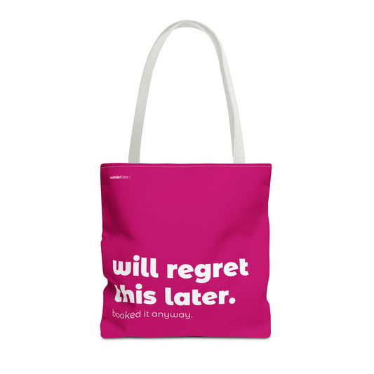 will regret this later. tote – magenta