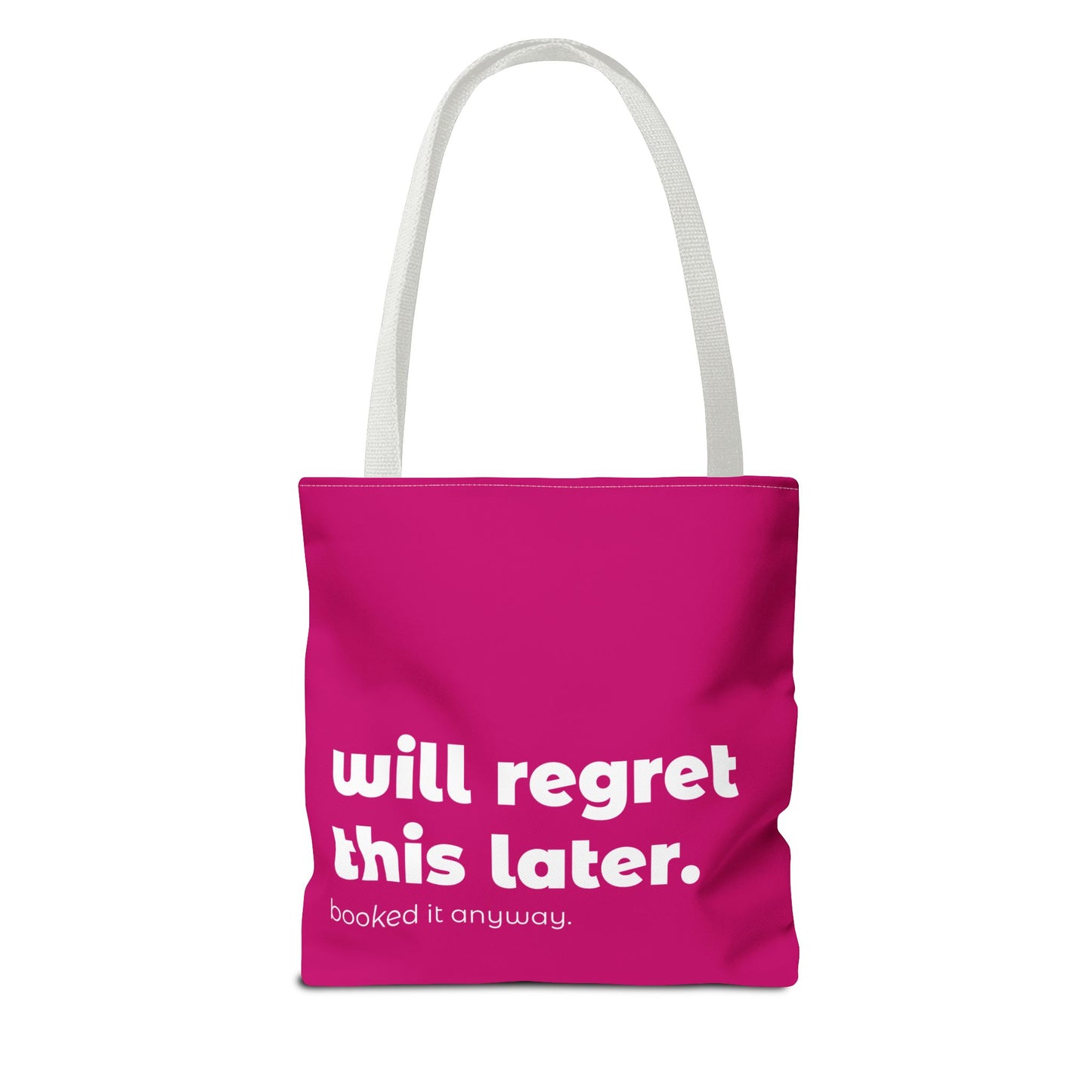 will regret this later. tote – magenta