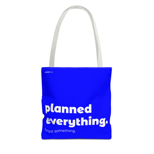 planned everything. tote – blue