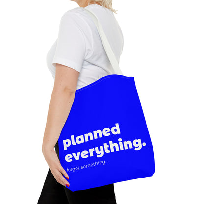 planned everything. tote – blue
