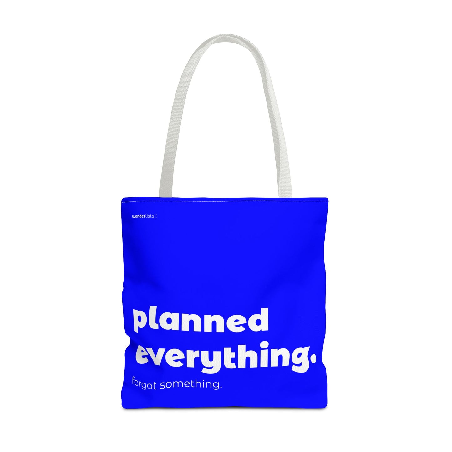 planned everything. tote – blue