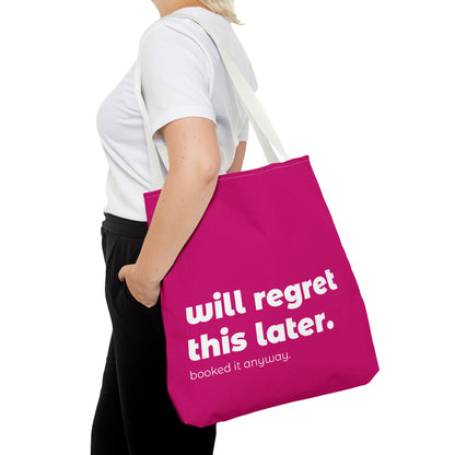 will regret this later. tote – magenta