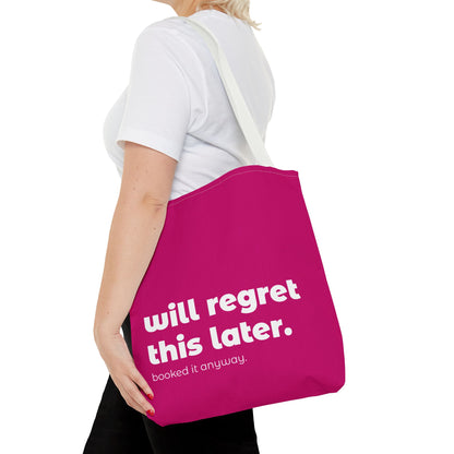 will regret this later. tote – magenta
